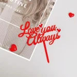 Acrylic Valentines Day Decoration Love You Always Cake Topper Baking Decoration Favors Party Supplies - Imagine 6